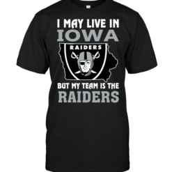 I May Live In Iowa But My TeamI May Live In Iowa But My Team Is The Raiders Is The Raiders