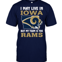 I May Live In Iowa But My Team Is The Rams