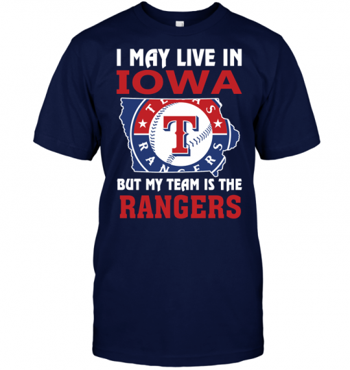 I May Live In Iowa But My Team Is The Rangers