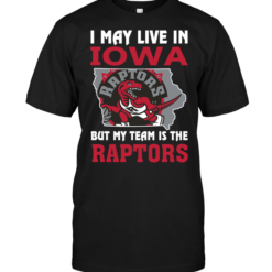I May Live In Iowa But My Team Is The Raptors