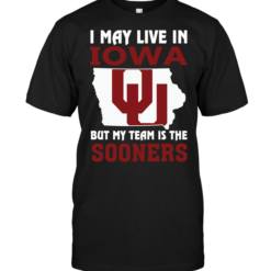 I May Live In Iowa But My Team Is The Sooners