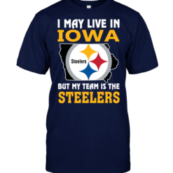 I May Live In Iowa But My Team Is The Steelers