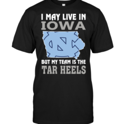 I May Live In Iowa But My Team Is The Tar Heels