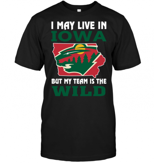 I May Live In Iowa But My Team Is The Wild