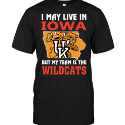 I May Live In Iowa But My Team Is The Wildcats