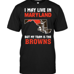 I May Live In Maryland But My Team Is The Browns