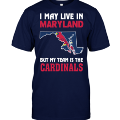 I May Live In Maryland But My Team Is The Cardinals