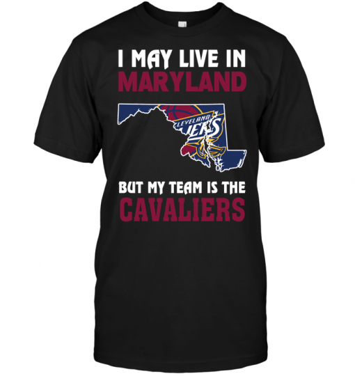 I May Live In Maryland But My Team Is The Cavaliers