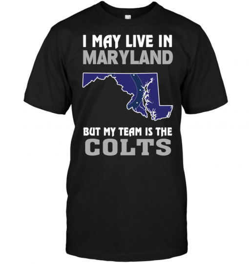 I May Live In Maryland But My Team Is The Colts
