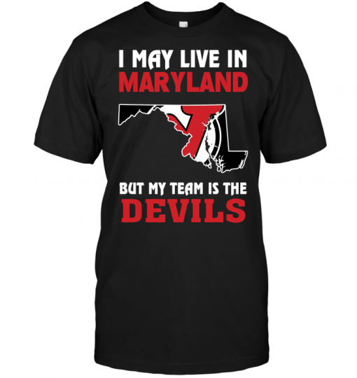 I May Live In Maryland But My Team Is The New Jersey Devils
