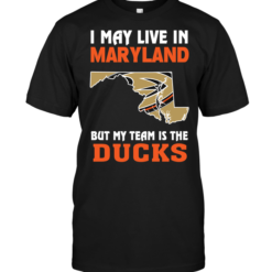 I May Live In Maryland But My Team Is The Anaheim Ducks