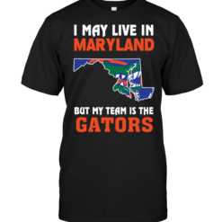 I May Live In Maryland But My Team Is The Gators