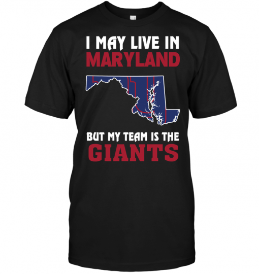 I May Live In Maryland But My Team Is The New York Giants