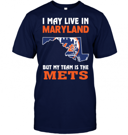 I May Live In Maryland But My Team Is The Mets