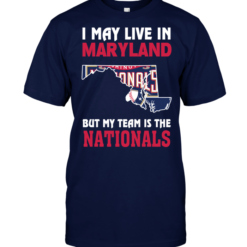 I May Live In Maryland But My Team Is The Nationals