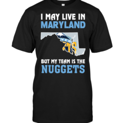 I May Live In Maryland But My Team Is The Nuggets