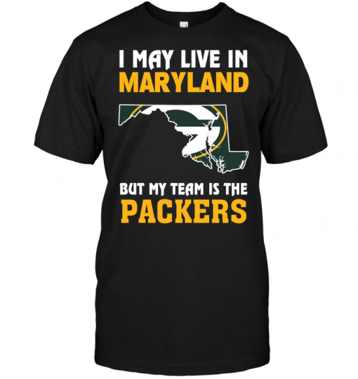 I May Live In Maryland But My Team Is The Packers