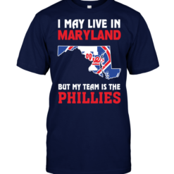 I May Live In Maryland But My Team Is The Phillies