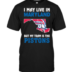 I May Live In Maryland But My Team Is The Pistons