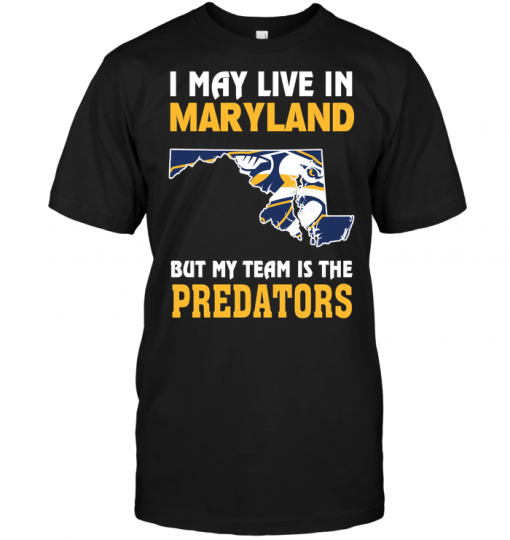I May Live In Maryland But My Team Is The Predators