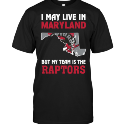 I May Live In Maryland But My Team Is The Raptors