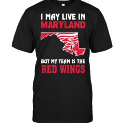 I May Live In Maryland But My Team Is The Red Wings