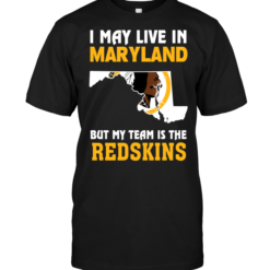 I May Live In Maryland But My Team Is The Redskins