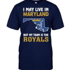I May Live In Maryland But My Team Is The Royals