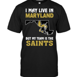 I May Live In Maryland But My Team Is The Saints