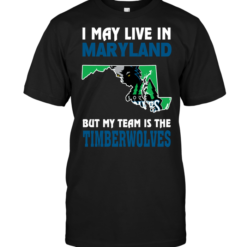 I May Live In Maryland But My Team Is The Timberwolves