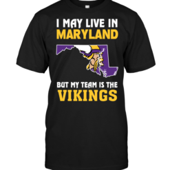 I May Live In Maryland But My Team Is The Vikings