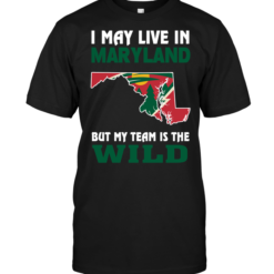 I May Live In Maryland But My Team Is The Wild