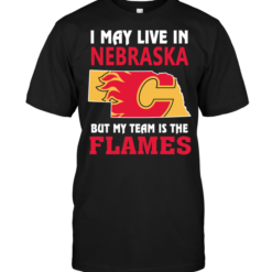 I May Live In Nebraska But My Team Is The Flames