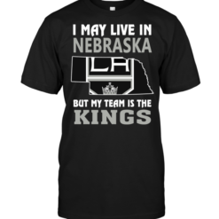I May Live In Nebraska But My Team Is The Kings