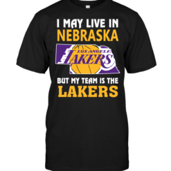 I May Live In Nebraska But My Team Is The Lakers