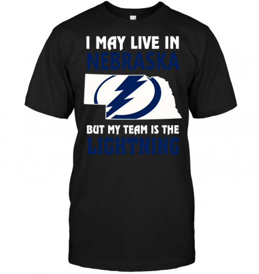 I May Live In Nebraska But My Team Is The Lightning