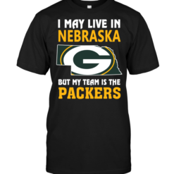 I May Live In Nebraska But My Team Is The Packers