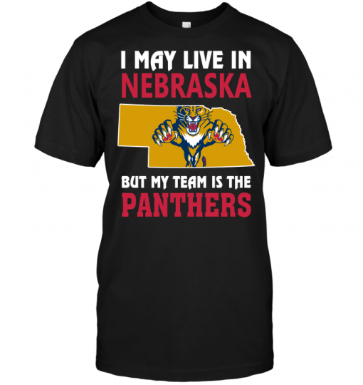 I May Live In Nebraska But My Team Is The Florida Panthers