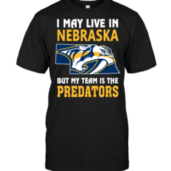 I May Live In Nebraska But My Team Is The Predators