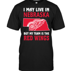 I May Live In Nebraska But My Team Is The Red Wings