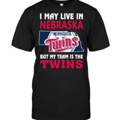 I May Live In Nebraska But My Team Is The Twins