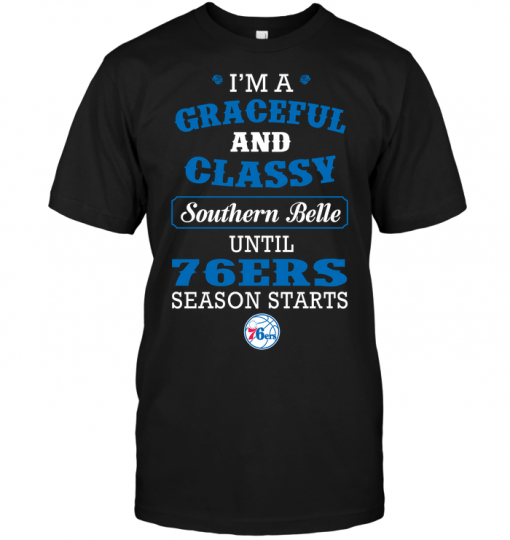 I'm A Graceful And Classy Southern Belle Until 76ers Season Starts