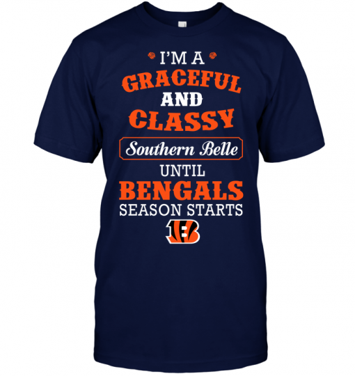 I'm A Graceful And Classy Southern Belle Until Bengals Season Starts