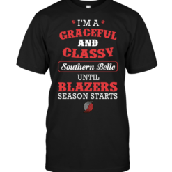 I'm A Graceful And Classy Southern Belle Until Blazers Season Starts