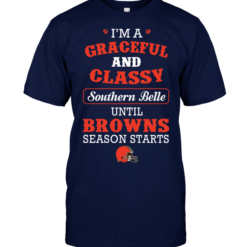 I'm A Graceful And Classy Southern Belle Until Browns Season Starts