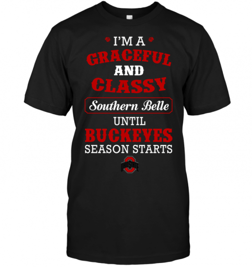 I'm A Graceful And Classy Southern Belle Until Buckeyes Season Starts