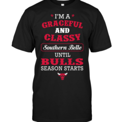 I'm A Graceful And Classy Southern Belle Until Bulls Season StartsI'm A Graceful And Classy Southern Belle Until Bulls Season Starts