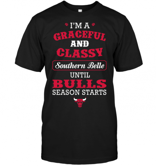 I'm A Graceful And Classy Southern Belle Until Bulls Season StartsI'm A Graceful And Classy Southern Belle Until Bulls Season Starts