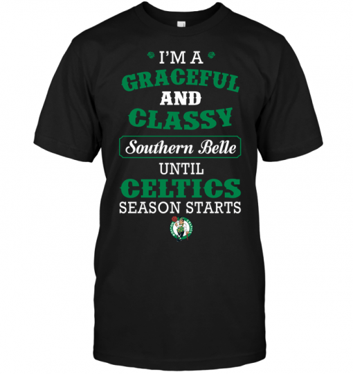 I'm A Graceful And Classy Southern Belle Until Celtics Season Starts