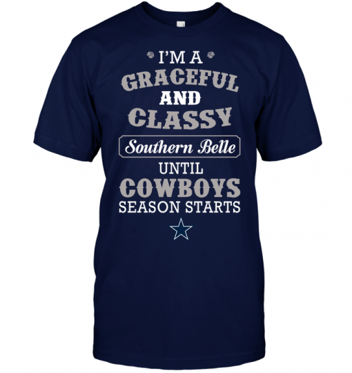 I'm A Graceful And Classy Southern Belle Until Cowboys Season Starts